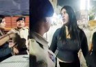 नशे में धुत्त युवती का हाई वोल्टेज ड्रामा, वाहन चेकिंग के दौरान पुलिस से बदसलूकी, ब्रेथ एनालाइजर टेस्ट में शराब पीने की पुष्टि. हुज्जतबाजी वीडियो वायरल